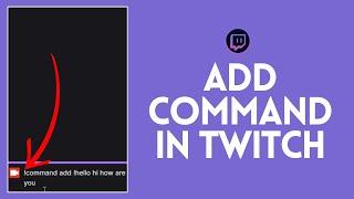 How to Add Command on Twitch 2024 (EASY!) | Add Twitch Commands