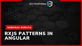 RxJS Patterns in Angular | Deborah Kurata | EnterpriseNG 2020 #ngconf