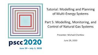 Tutorial Part 5: Modelling, Monitoring, and Control of Natural Gas Systems