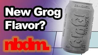 The new Grog flavor is... Concrete?