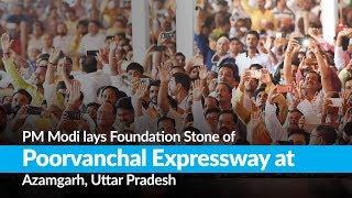 PM Modi lays foundation stone of Poorvanchal Expressway at Azamgarh, Uttar Pradesh
