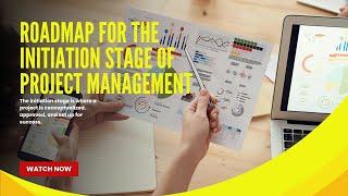 Roadmap for the Initiation Stage of Project Management