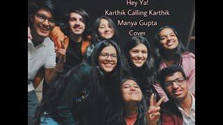 Hey Ya! | Manya Gupta | Karthik Calling Karthik | Cover Song |