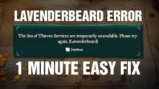 SEA OF THIEVES: 1 MIN FIX FOR LAVENDERBEARD ERROR (Quick & Easy, Steam Version)