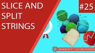 JavaScript Tutorial For Beginners #25 - Slice and Split Strings