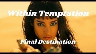 Within Temptation - Final Destination (Unofficial Video HD) The Mummy