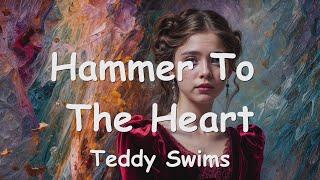 Teddy Swims – Hammer To The Heart (Lyrics) 