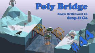 Poly Bridge 3-14 // Snow Drift Level 14 - Stop & Go // Walkthrough #44