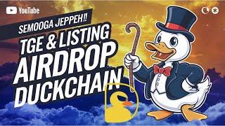 TGE DAN LISTING DUCKCHAIN ‼️ POSTINGAN TERBARU DUCKCHAIN