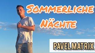 Pavel Matrix - Sommerliche Nächte (Offizielles Musikvideo) 2023