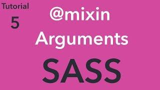 Sass Tutorial 5 -  Mixin arguments everything you need to know