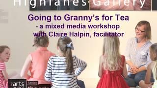 Going to Granny's for Tea - Highlanes Gallery Online Workshop #3