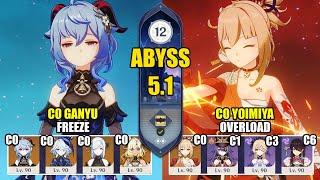 C0 Ganyu Furina Freeze & C0 Yoimiya Overload | Spiral Abyss 5.1 | Genshin Impact 【原神】