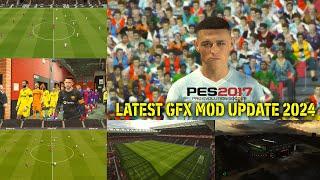 PES 2017 LATEST GFX MOD UPDATE 2024