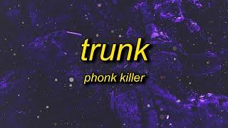 Phonk Killer - Trunk (Lyrics) | bubble bath and get my 44 up off the dresser