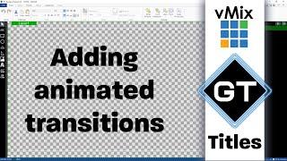 vMix GT Title Designer- Add animated transitions to your title