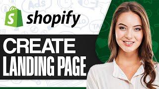 How To Create A Landing Page On Shopify 2024 (Step-by-Step)