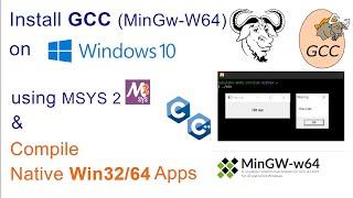 Install 64bit GCC (MingW-W64) on Windows 10/11 using MSYS2 installer and compile win32/64 apps 2022