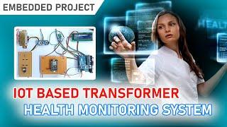 IOT Based Transformer Health Monitoring system