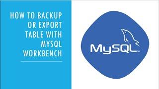 MySQL :How to Backup or export table with MySQL workbench