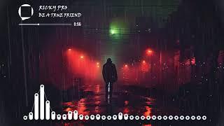 Be a True Friend  by Ricky Pro (Official Visualizer) | A Message to Fake Friends & Haters