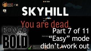 Rongo Completes | Sky Hill | Episode 7 of 11 | Easy mode didn't work out