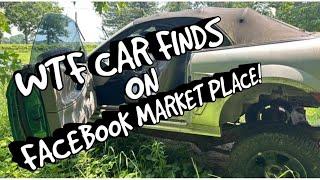 WTF CAR FINDS ON FACEBOOK MARKET PLACE! Ep33