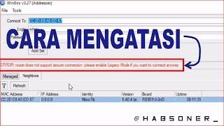 CARA MENGATASI ERROR: Router does not support secure connection PADA MIKROTIK | TUTORIAL MIKROTIK |