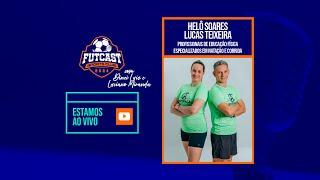 Futcast - 30 - Helô Soares e Lucas Teixeira