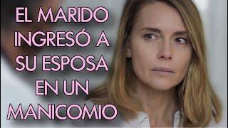 EL MARIDO INGRESÓ A SU ESPOSA EN UN MANICOMIO | EL PLAN DE LA NIÑERA | Melodrama Películas