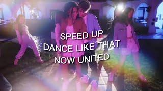 Now United - “Dance Like That” (SPEED UP)