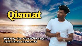 Qismat - Official Music Video | Adnan Ahmad | Ft. Nabeel Afridi | Latest Hindi Song 2020