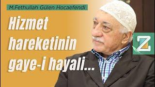 Hizmet Hareketinin Gaye-i hayali... | Mizan | M. Fethullah Gülen Hocaefendi