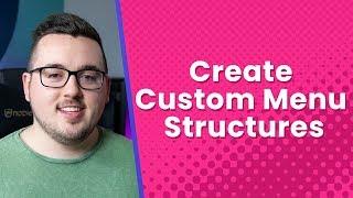 How to Create Custom Menu Structures in WordPress