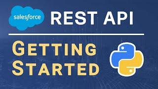 Getting Started With Salesforce REST API In Python (For Beginners)