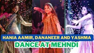 Hania Aamir, Dananeer and Yashma Gill Mehndi dance video | Yashma Gill sister Wedding Dance