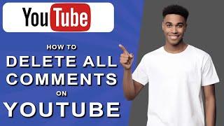 How to delete all comments on youtube (2024)