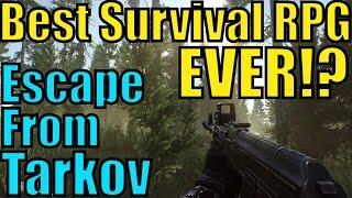 THE BEST OPEN-WORLD SURVIVAL RPG EVER!? - Escape From Tarkov Info & Details! - 2016