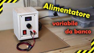 Alimentatore Variabile da Banco FAI da TE con 10€! - Alimentatore per Laboratorio di Elettronica