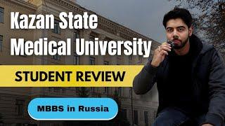 Kazan State Medical University: Honest Student Review | MBBS in Russia | RussiaFeels