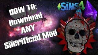 HOW TO DOWNLOAD ANY SACRIFICIAL MOD - The Sims 4