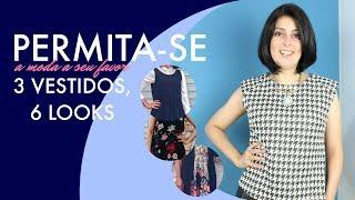 Permita-se: 3 Vestidos, 6 Looks | Juliana Sena