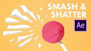 After Effects Smash & Shatter Animation Tutorial - Destroy Anything!