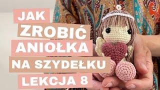 Jak zrobić aniołka na szydełku - Lekcja 8 - Policzki - Uśmiech - Aureola