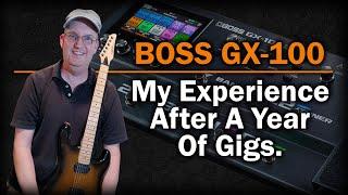 Boss GX-100 - My Experience After A Year Of Gigs