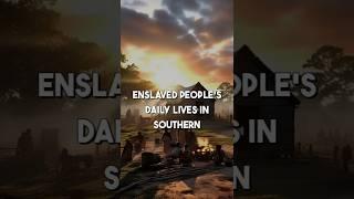 Enslaved People's Daily Struggles and Resilience"#EnslavedVoices #HistoryShorts #AmericanHistory