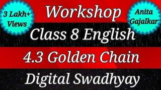 Workshop Class 8 English 4.3 Golden Chain। question answer 4.3 golden chain। workshop golden chain