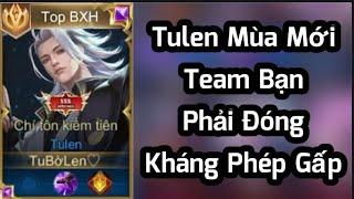 Tulen Mùa Mới | Team Bạn Đóng Kháng Phép Gấp Khi Tulen Tăng Sức Mạnh | Top 1 Tulen Rov Aov Liên Quân