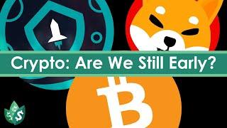 Crypto: Are We Still Early? | Kyle Talks Money