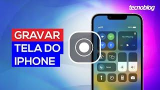 Como gravar a tela do iPhone 